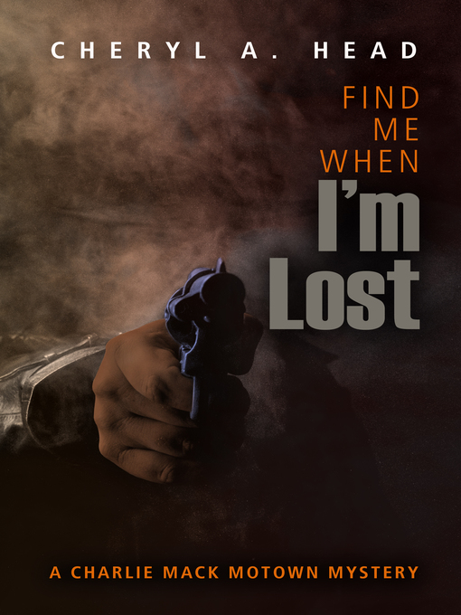 Title details for Find Me When I'm Lost by Cheryl A. Head - Wait list